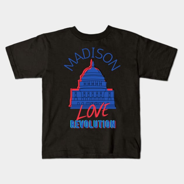 Madison Love Revolution Kids T-Shirt by Public Safety Action Network of Dane County